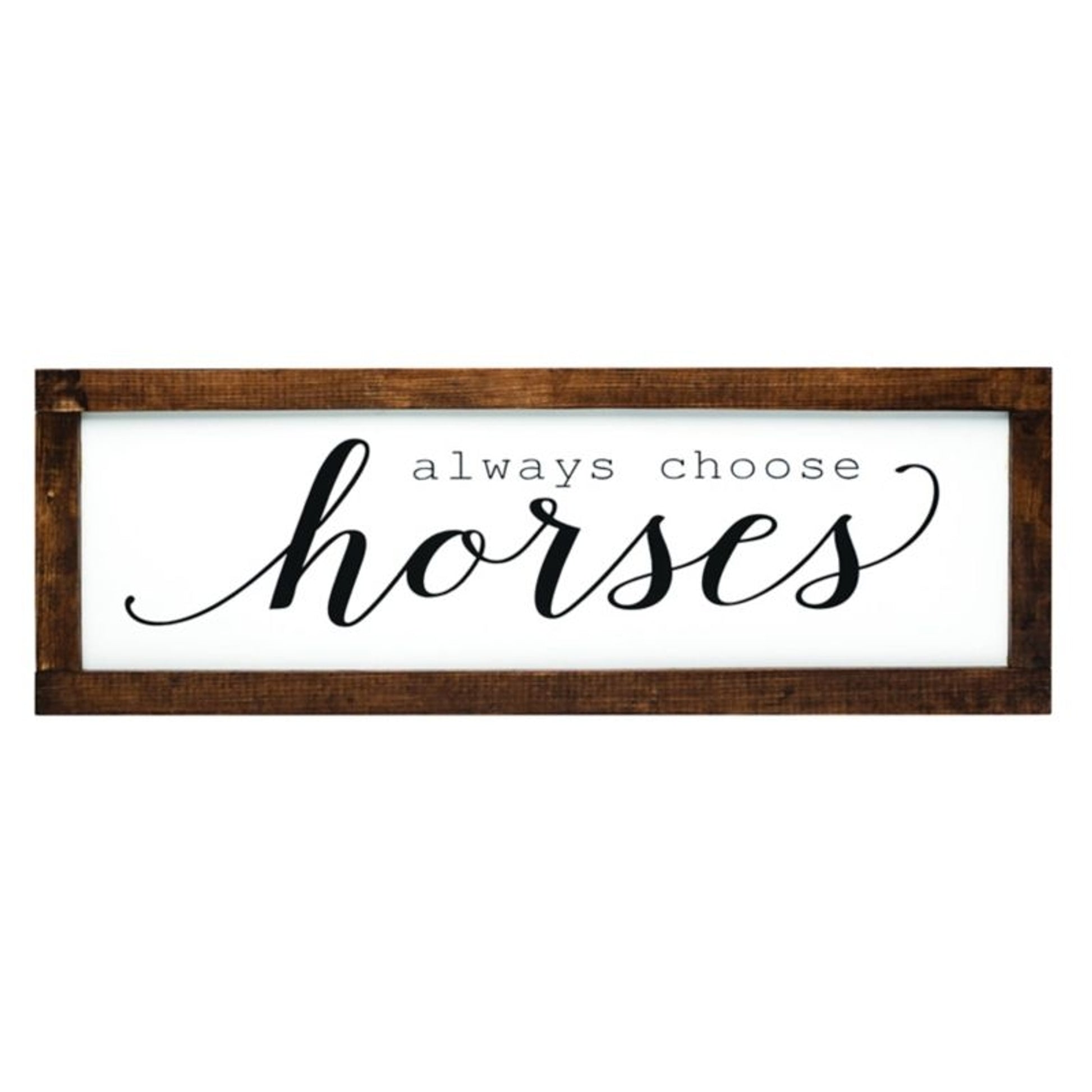 Kelley "Always Choose Horses" Framed Wall Decor 22