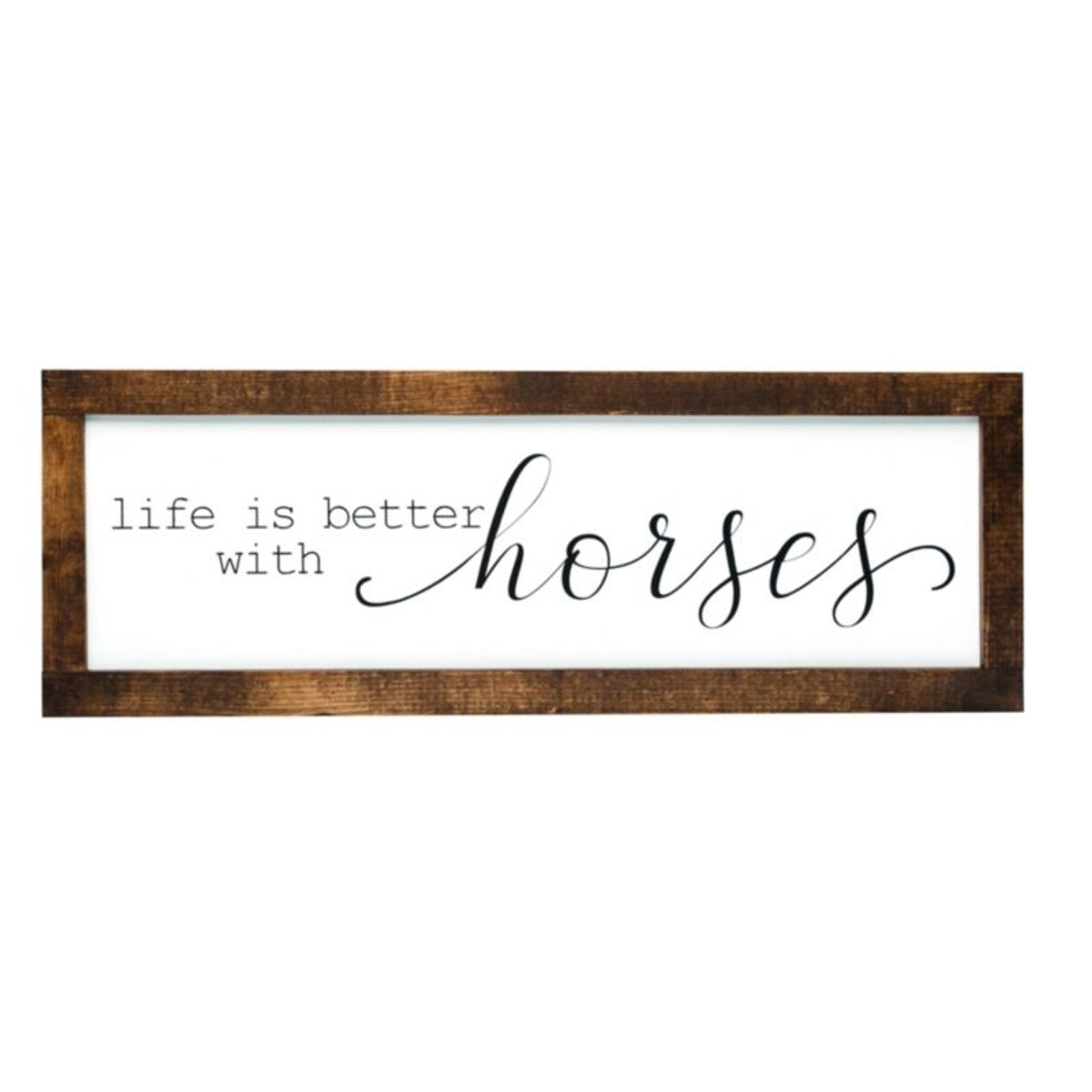 Kelley "Life is Better with Horses" Framed Wall De